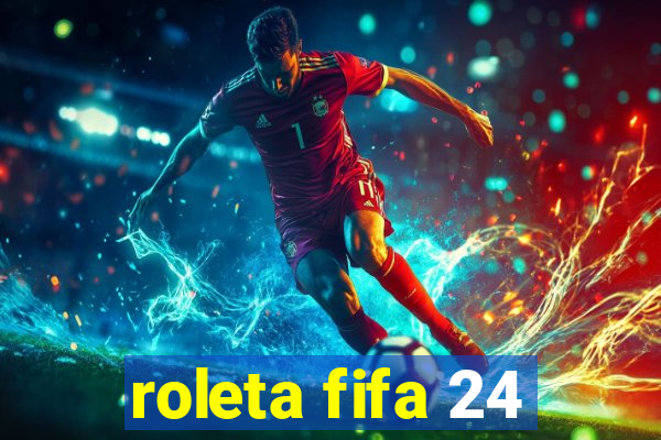 roleta fifa 24